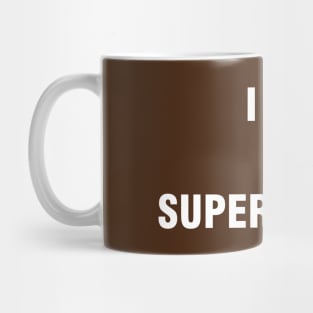 I'm a Superwoman Mug